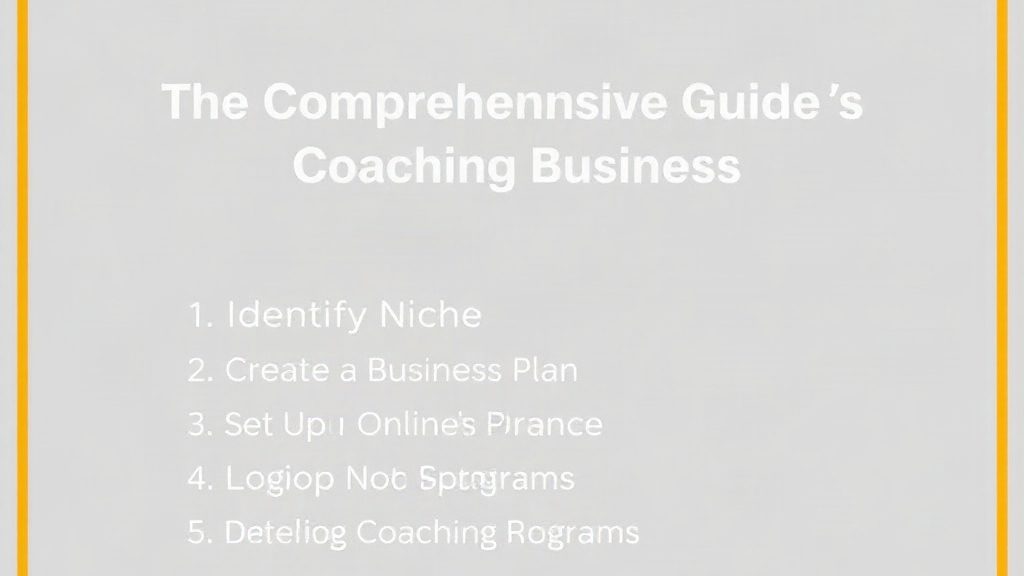 The Comprehensive Guide to Launching Your Online Coaching Business