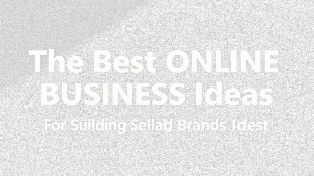 Strategies for Building Successful Online Businesses with Sellable Brands